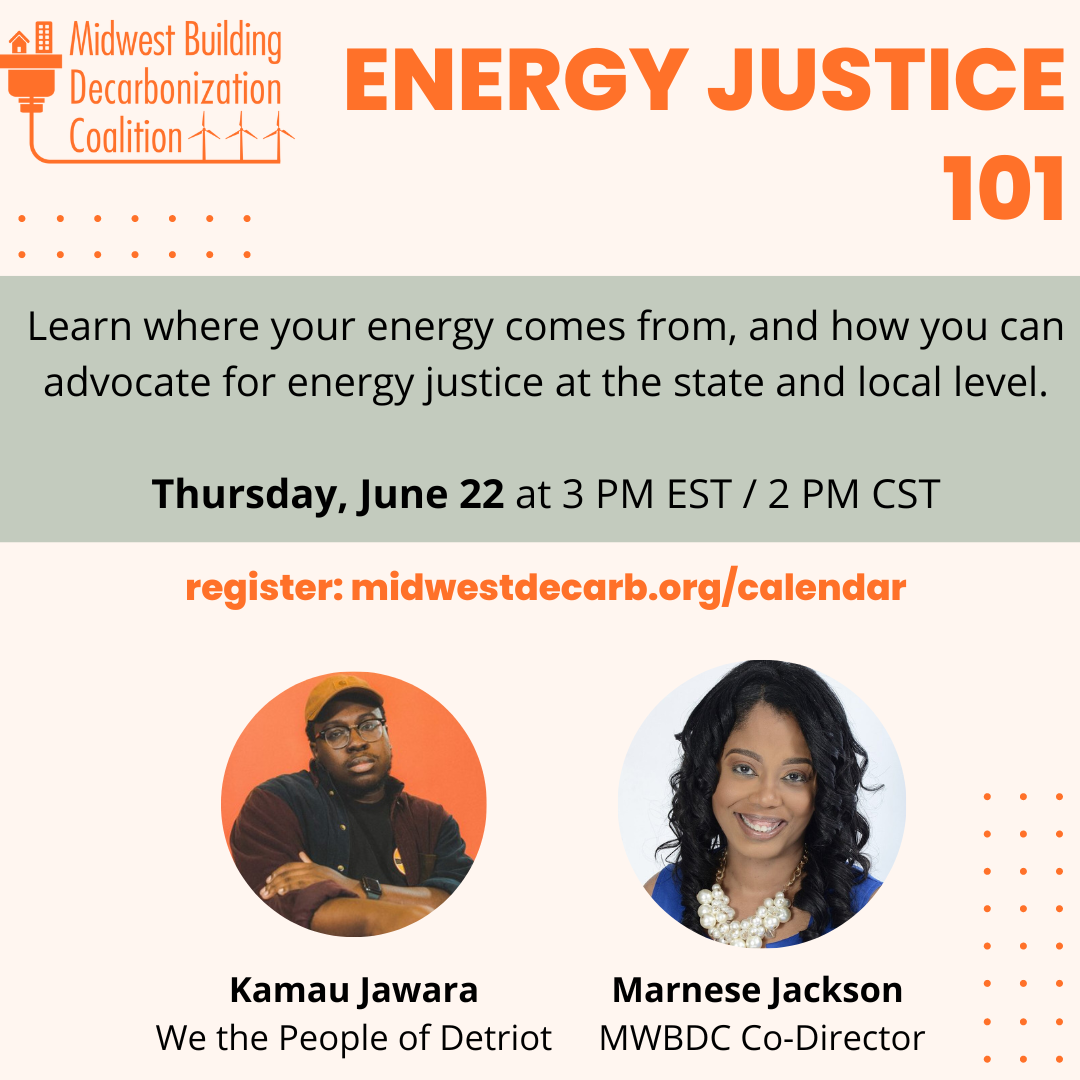 Energy Justice 101 June 22 at 3pm EST/ 2pm CST register: midwestdecarb.org/calendar